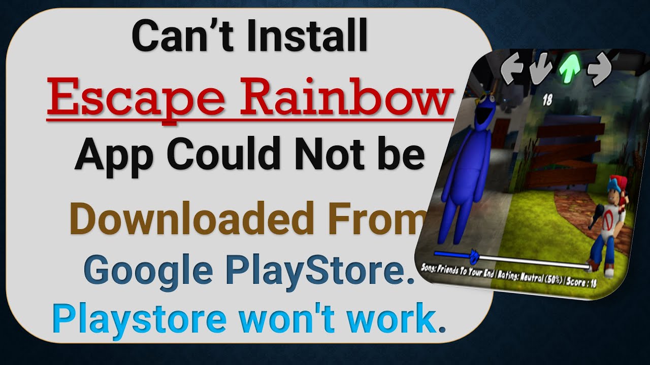 how to fix can't install Escape Rainbow app problem in google play store