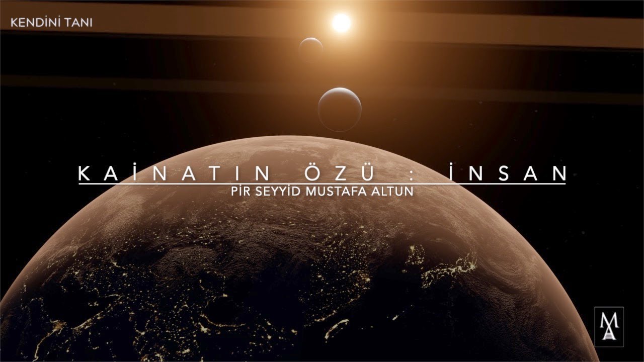 Kendini Tanı - Kainatın &Ouml;z&uuml;: İnsan