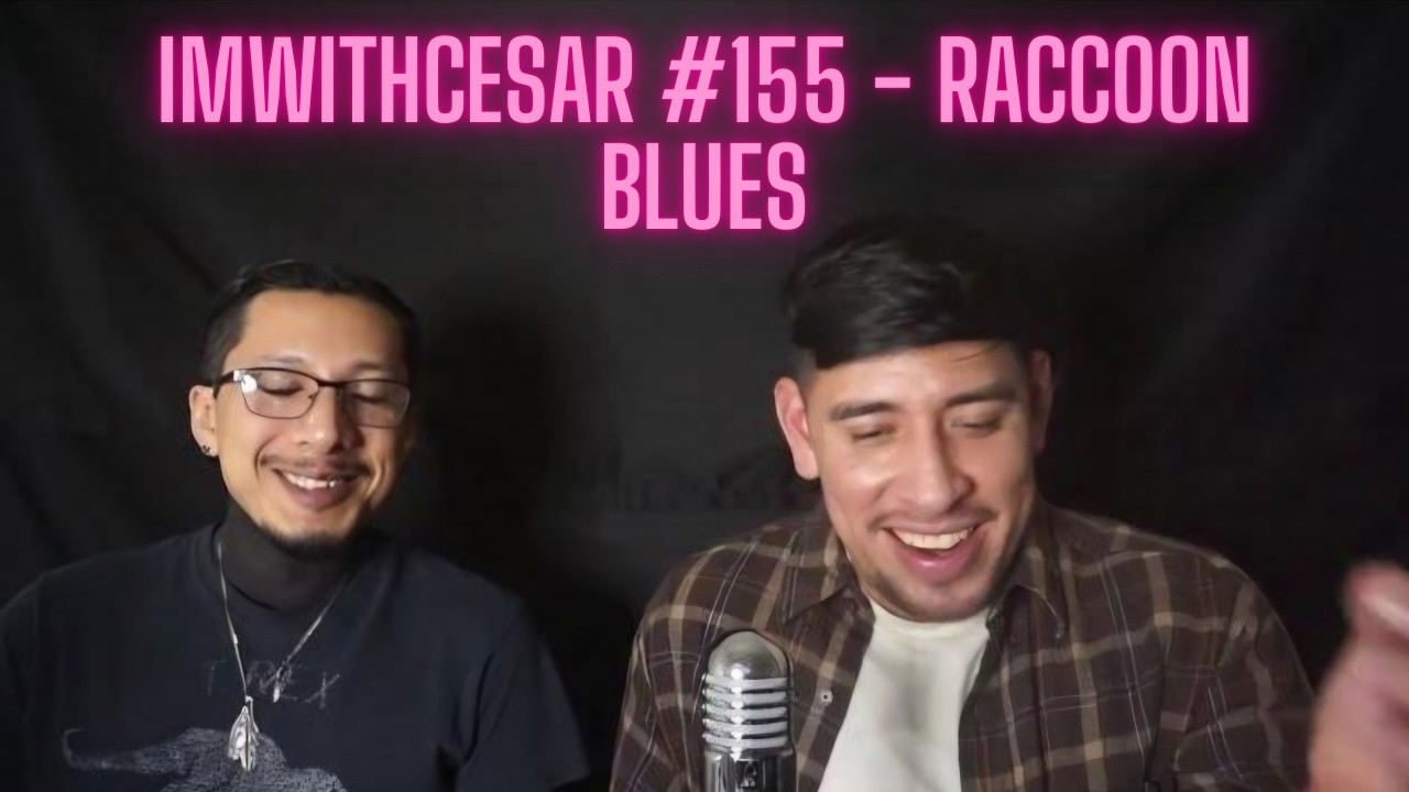 ImWithCesar #155 - Raccoon Blues