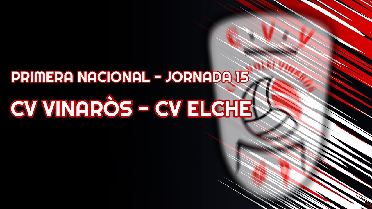 PRIMERA NACIONAL - JORNADA 15 || CV Vinaròs - CV Elche (Senior masculino)