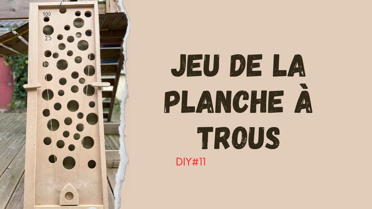 Comment fabriquer un Jeux de la planche &agrave; trous en bois, bienvenue &agrave; la kermesse ;)