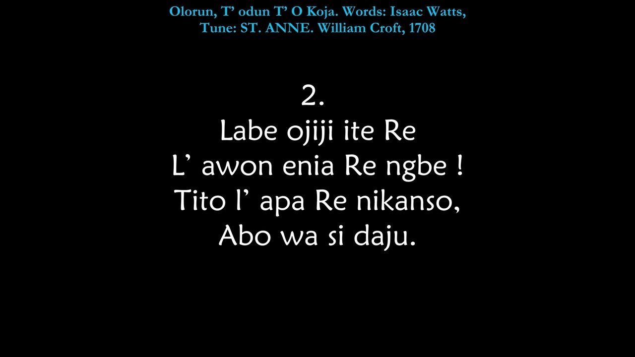 Olorun, T' Odun T' O Koja / Our God, Our Help In Ages Past Yoruba Hymn