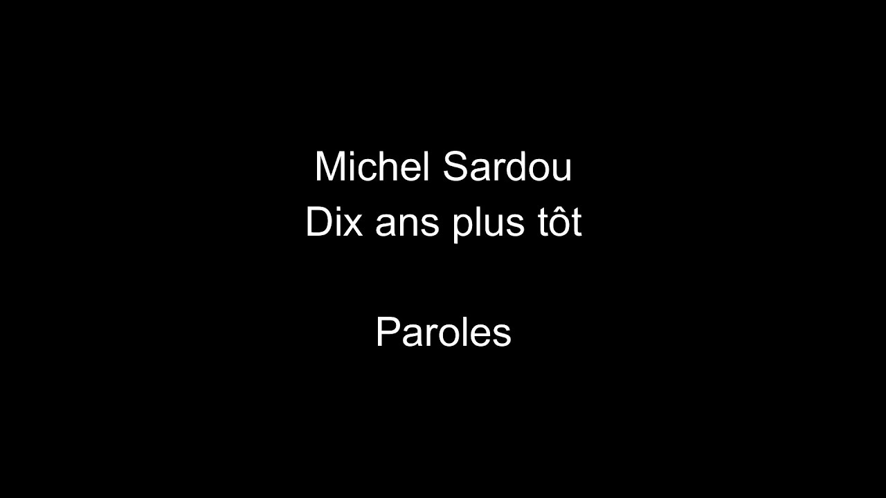 Michel Sardou-Dix ans plus tôt-paroles