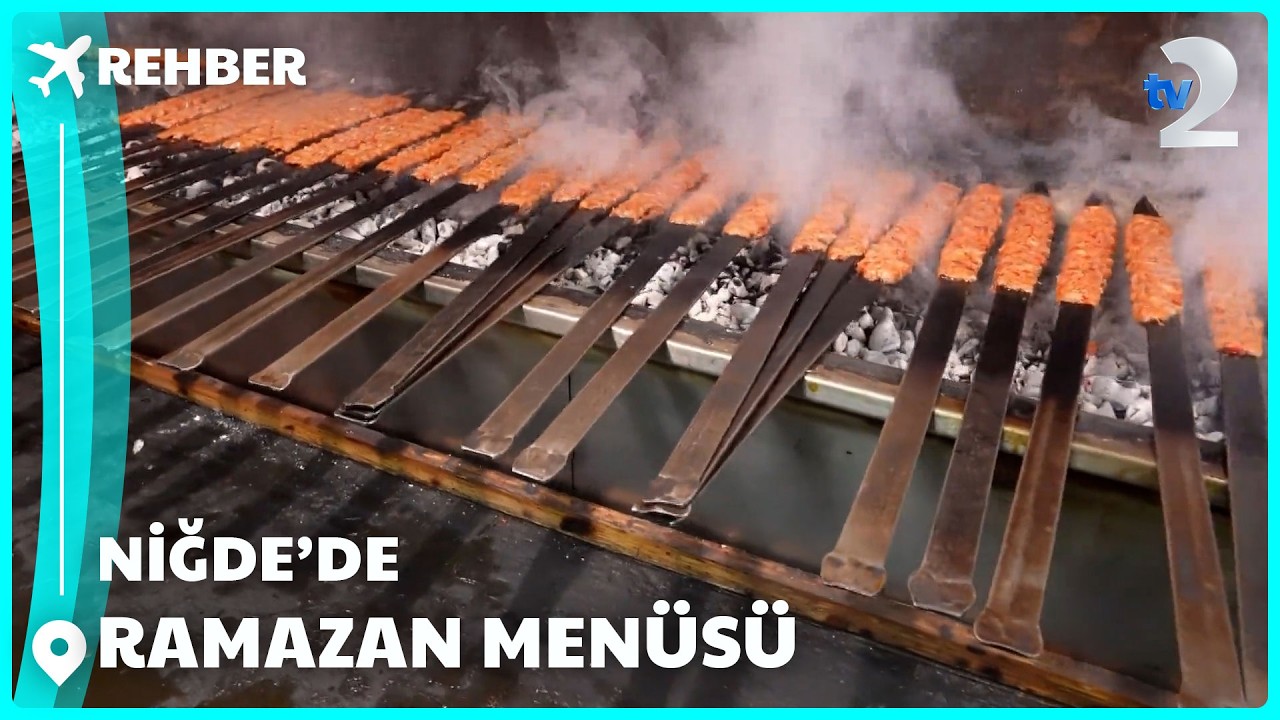 Rehber | Niğde'de Efsane Ramazan Menüsü