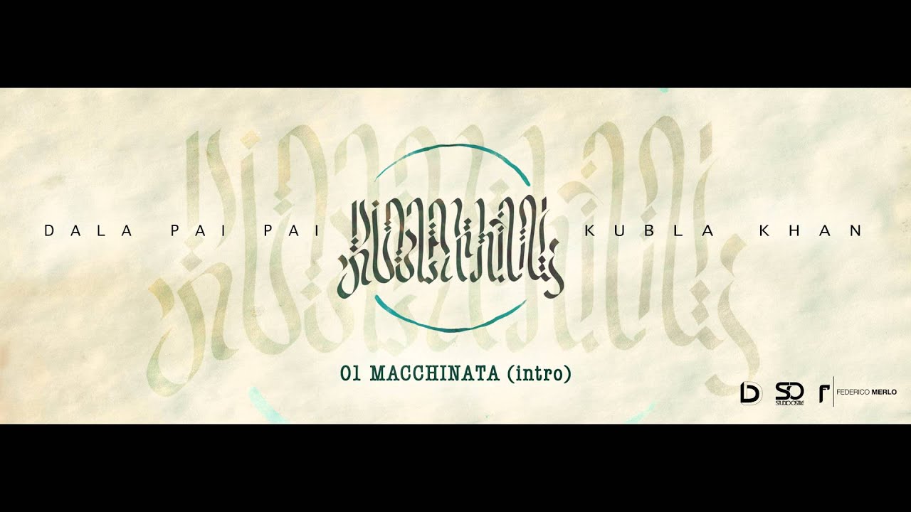 Dala - KUBLA KHAN -  Macchinata (intro)