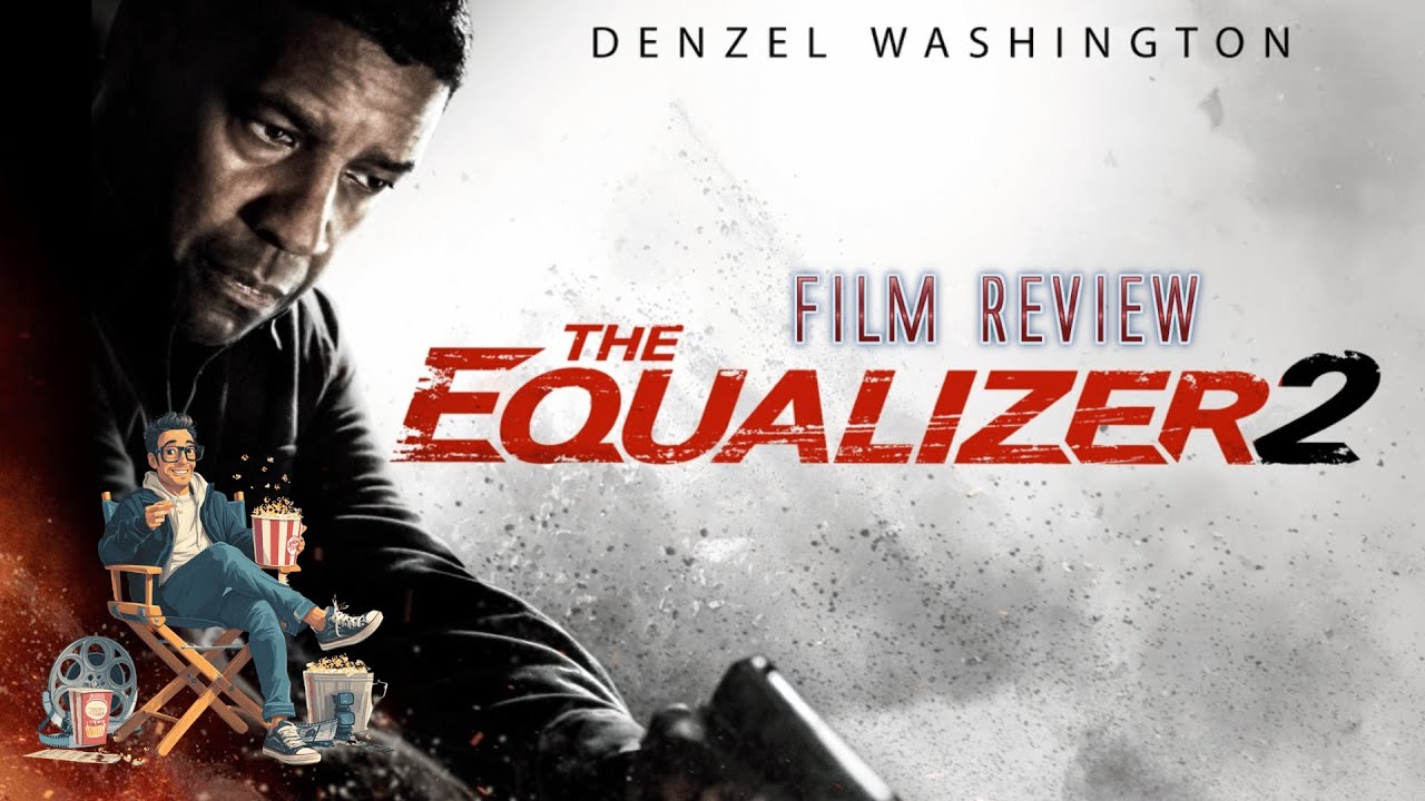 Film Review: The Equalizer 2 &ndash; Brutal Justice Returns | Denzel Washington