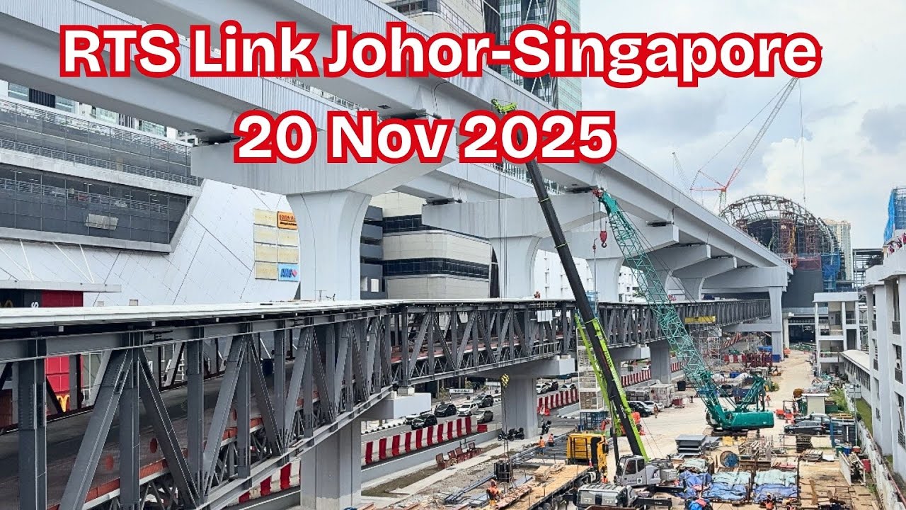 Latest RTS Link Progress 20 Nov 2025 Johore Bahru (JB Sentral).  Crossing causeway in minutes.