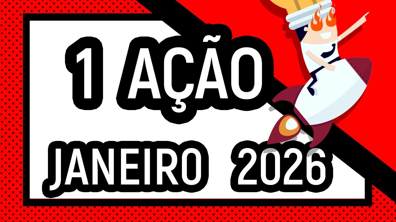 1 AÇÃO PARA JANEIRO DE 2026