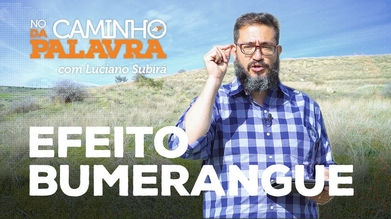 [NCDP] EFEITO BUMERANGUE - Luciano Subirá