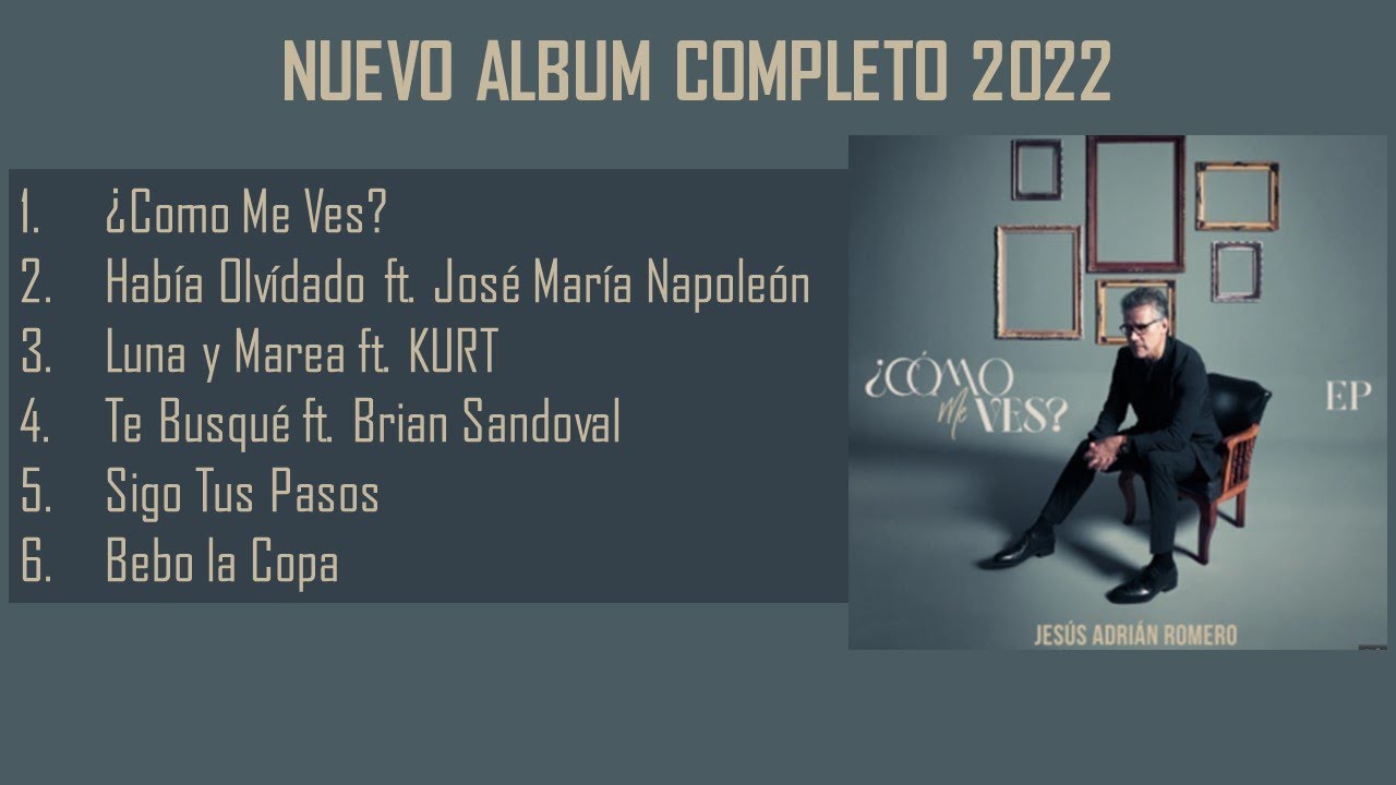 Jes&uacute;s Adri&aacute;n Romero NUEVO EP - ALBUM COMPLETO 2022