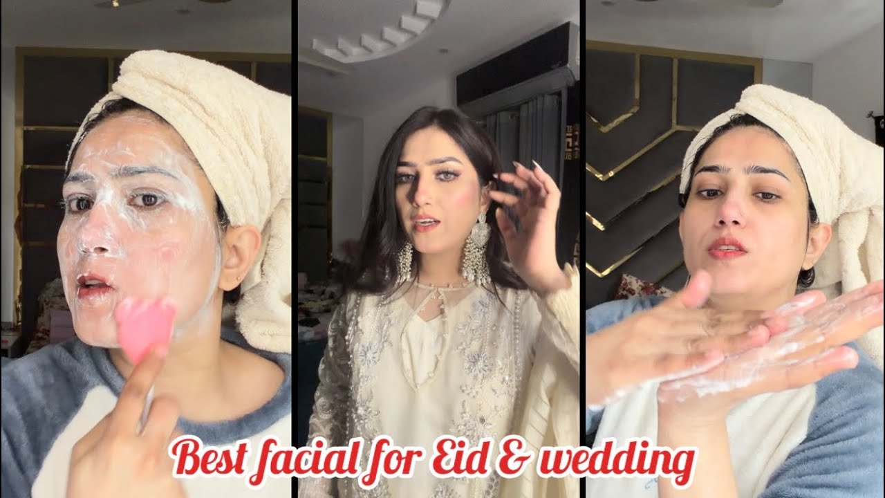 Best Facial For Eid & Wedding ~ 6 Step Skin Brightening Facial 