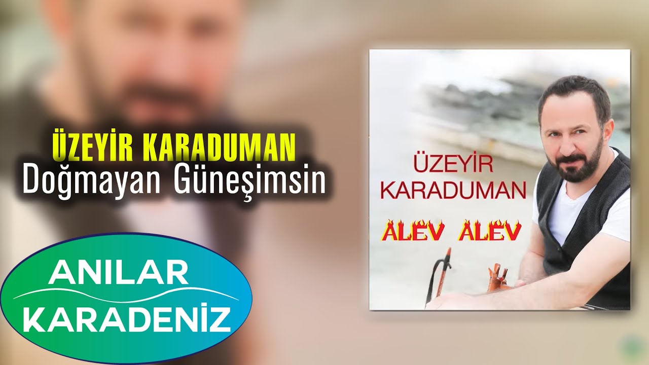Üzeyir Karaduman - Doğmayan Güneşimsin (Official Video)