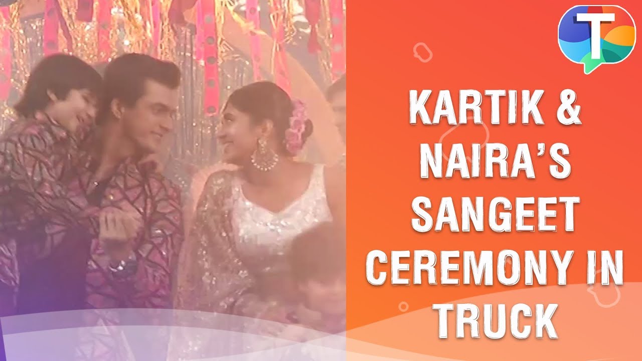 Kartik and Naira's Sangeet ceremony in truck | Yeh Rishta Kya Kehlata Hai | 17th December 2019