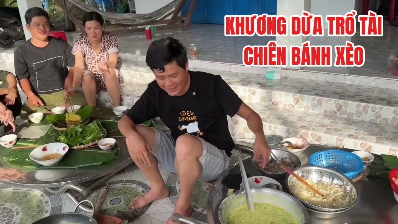 Chiên bánh xèo cho cả nhà ăn, ai cũng hú hồn vì tay nghề Khương Dừa quá đỉnh