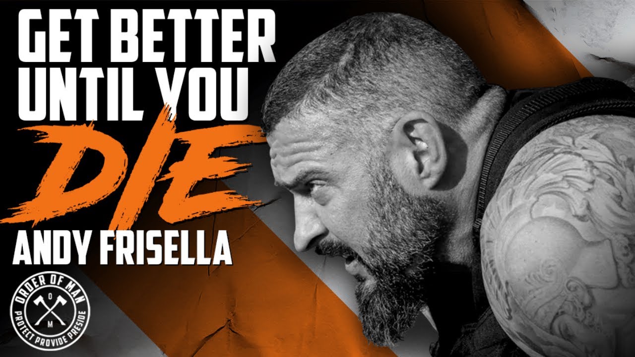 ANDY FRISELLA | Get Better Until You Die