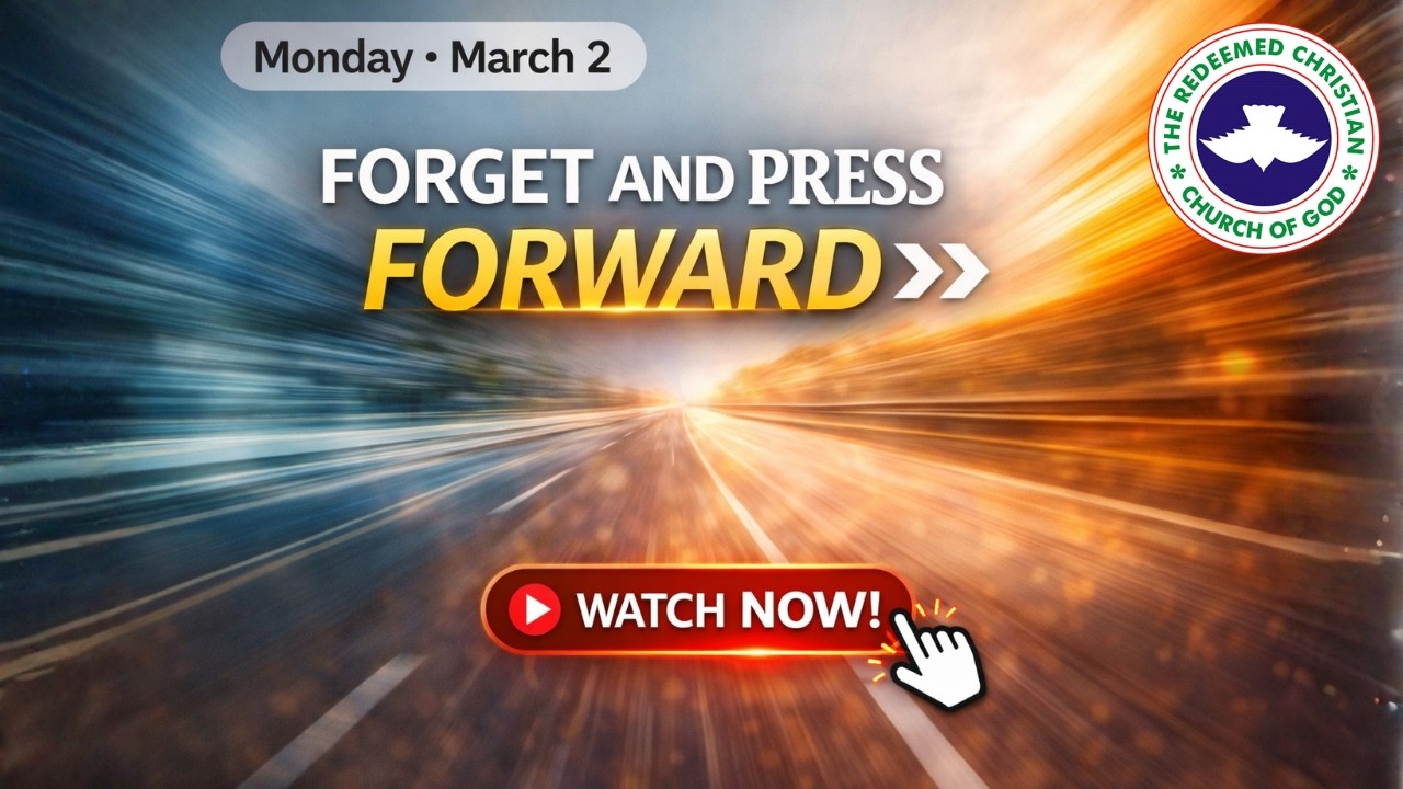 Forget and Press Forward | Monday, March 2, 2026 | Open Heavens Devotional