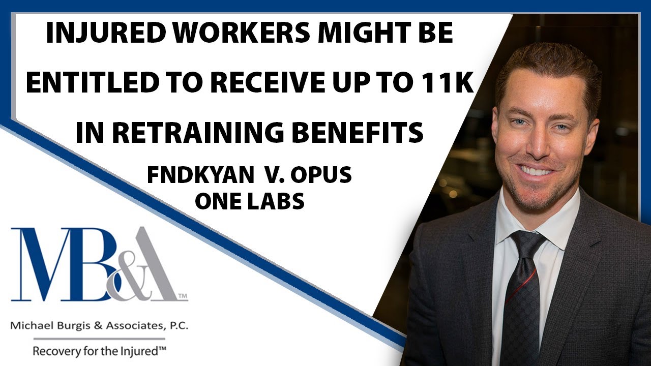 Injured Workers could be entitled to retraining benefits worth up to 11K  - Fndkyan v. Opus One Labs