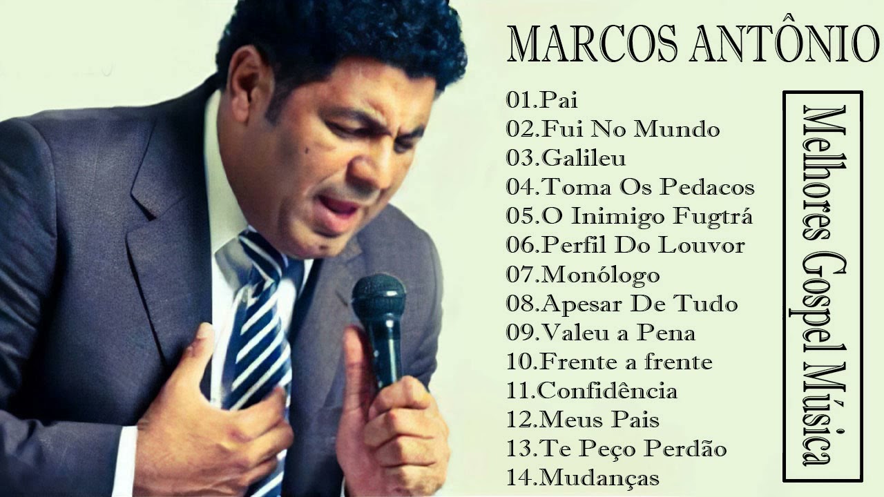 MARCOS ANTONIO, PAI, FUI NO MUNDO, GALILEU, TOMA OS PEDA&Ccedil;OS ...#musicagospel #youtube