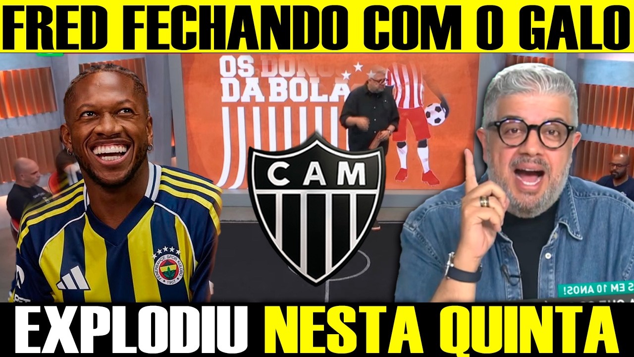REFORÇO DE PESO PINTANDO NO ATLÉTICO! GALO NEGOCIA A VOLTA DE FRED / NOTICIAS DO GALO HOJE