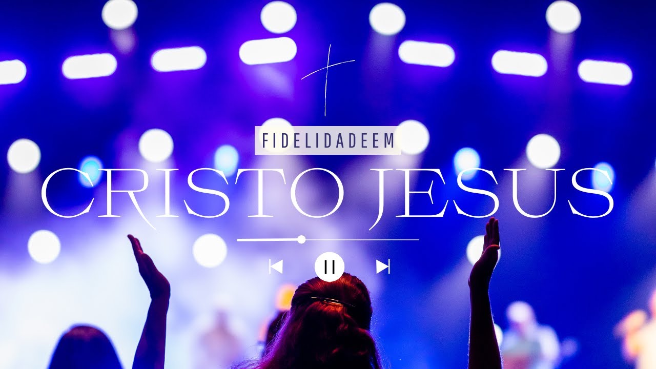 Fidelidade em Cristo Jesus