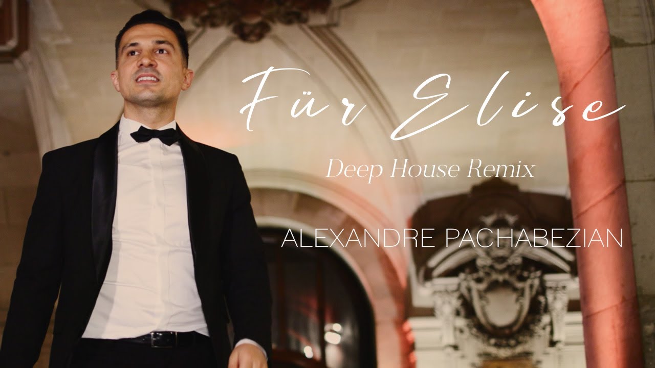 Für Elise (Deep House Remix) - Alexandre Pachabezian