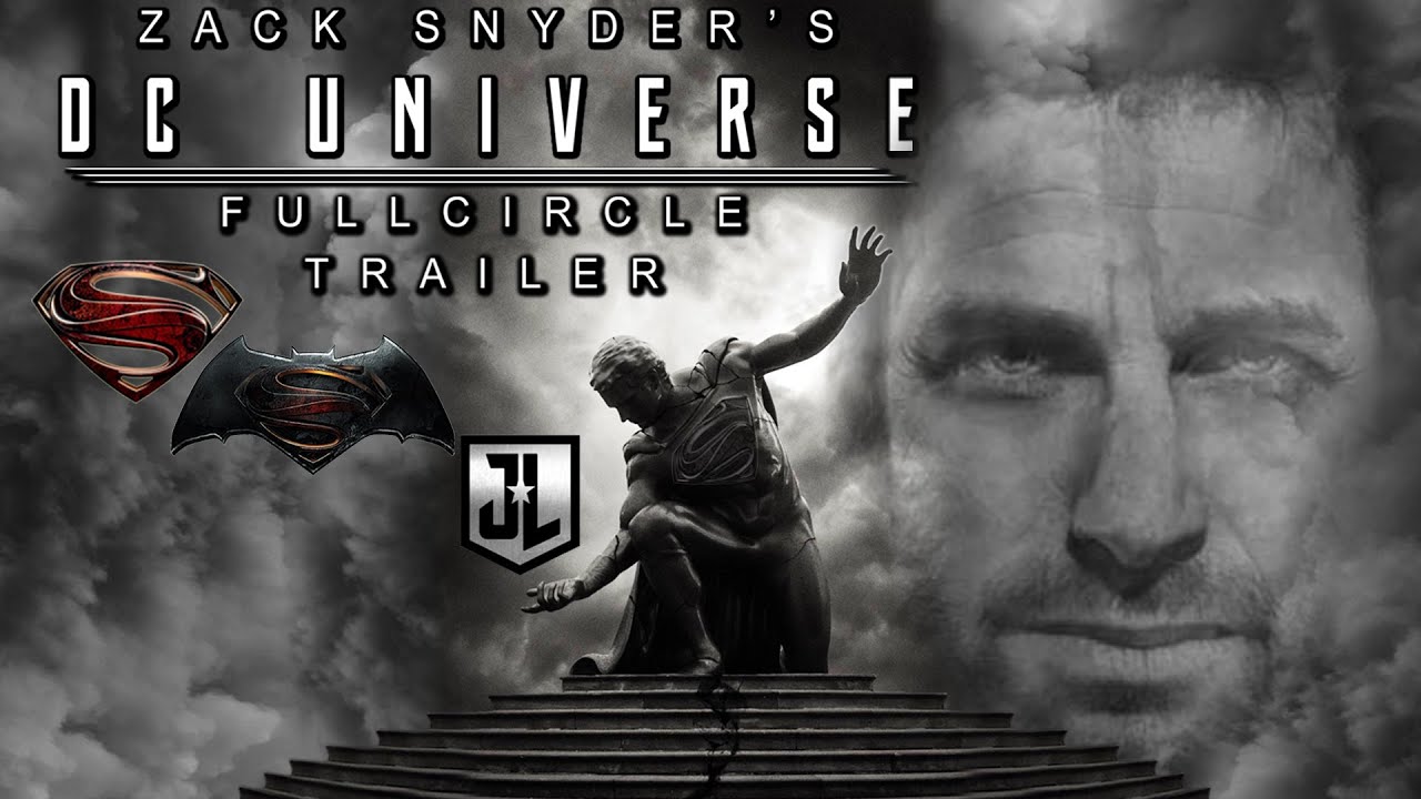 FULL CIRCLE : Zack Snyder's D.C. Universe - #RestoreTheSnyderVerse - Trailer - (Fan made)