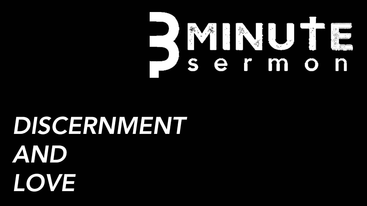 Ep. 11 - Discernment and Love