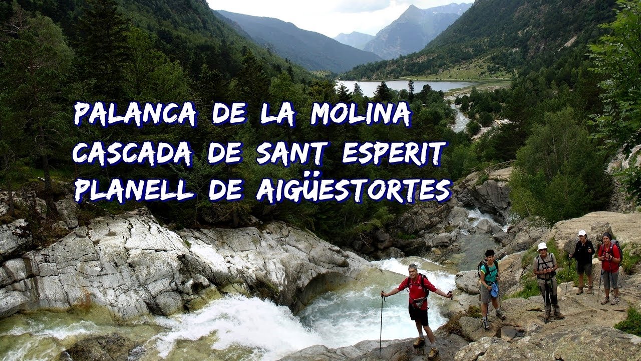 Ruta - Palanca de la Molina - Cascada de Sant Esperit - Planell d´ Aigüestortes
