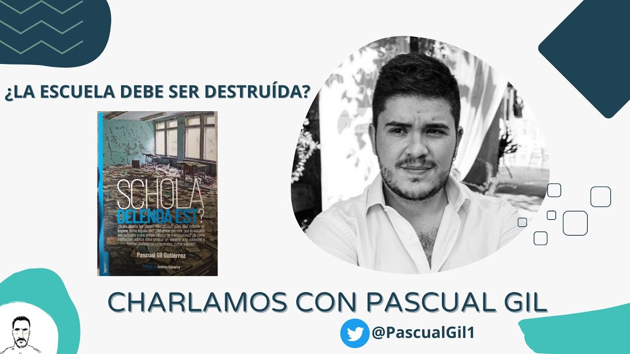 CHARLAMOS DE EDUCACIÓN CON PASCUAL GIL Y DE SU ENSAYO 