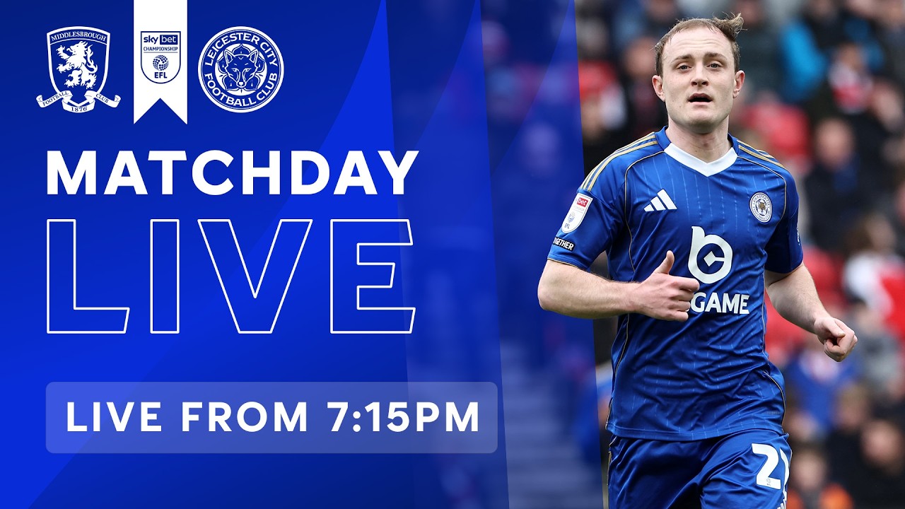 MATCHDAY LIVE! Middlesbrough vs. Leicester City | Sky Bet Championship