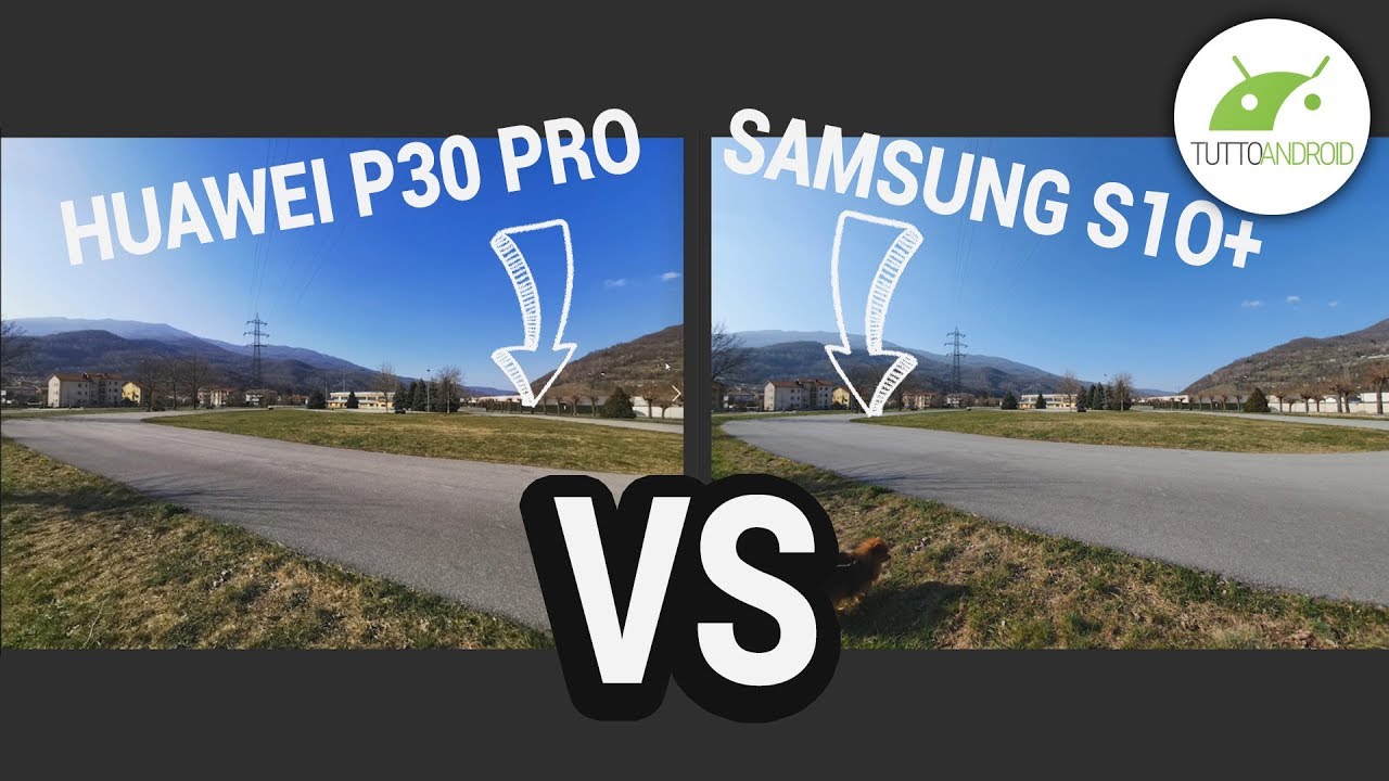HUAWEI P30 PRO vs SAMSUNG S10+: quale fa FOTO MIGLIORI? CONFRONTO | ITA