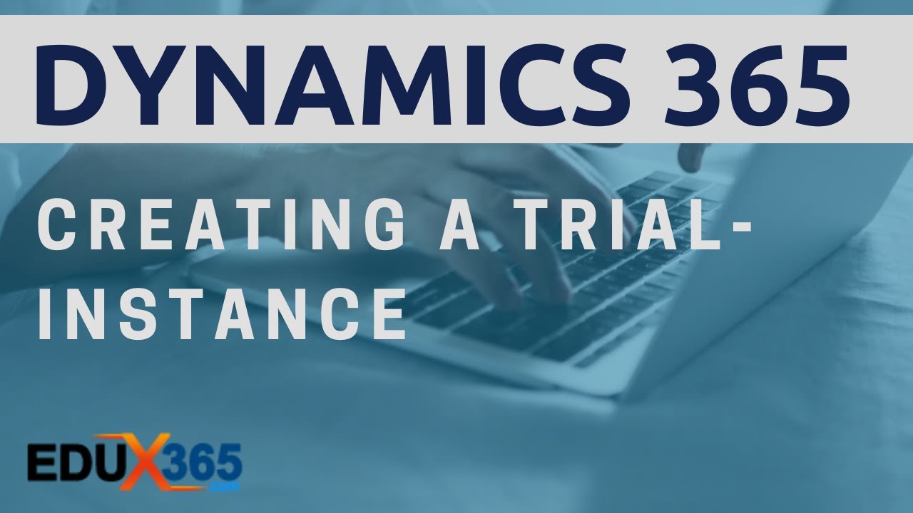 Microsoft Dynamics 365 &mdash; создание пробной версии || EDUx365.com