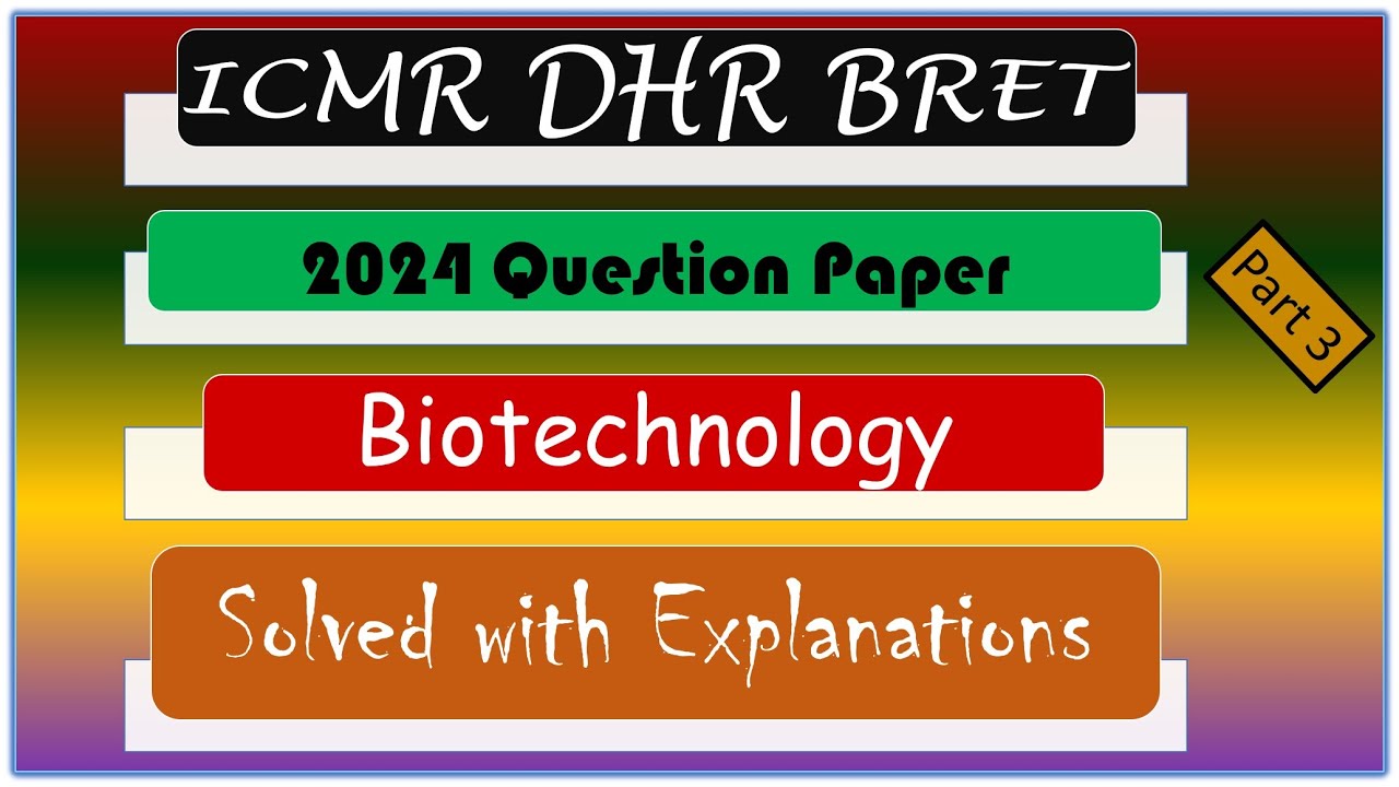 ICMR DHR BRET Биотехнология, раздел C, экзаменационный билет 2024 года, решение с пояснениями, ча...