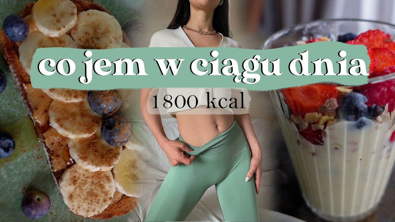 CO JEM W CIĄGU DNIA 🎂 // 1800kcal