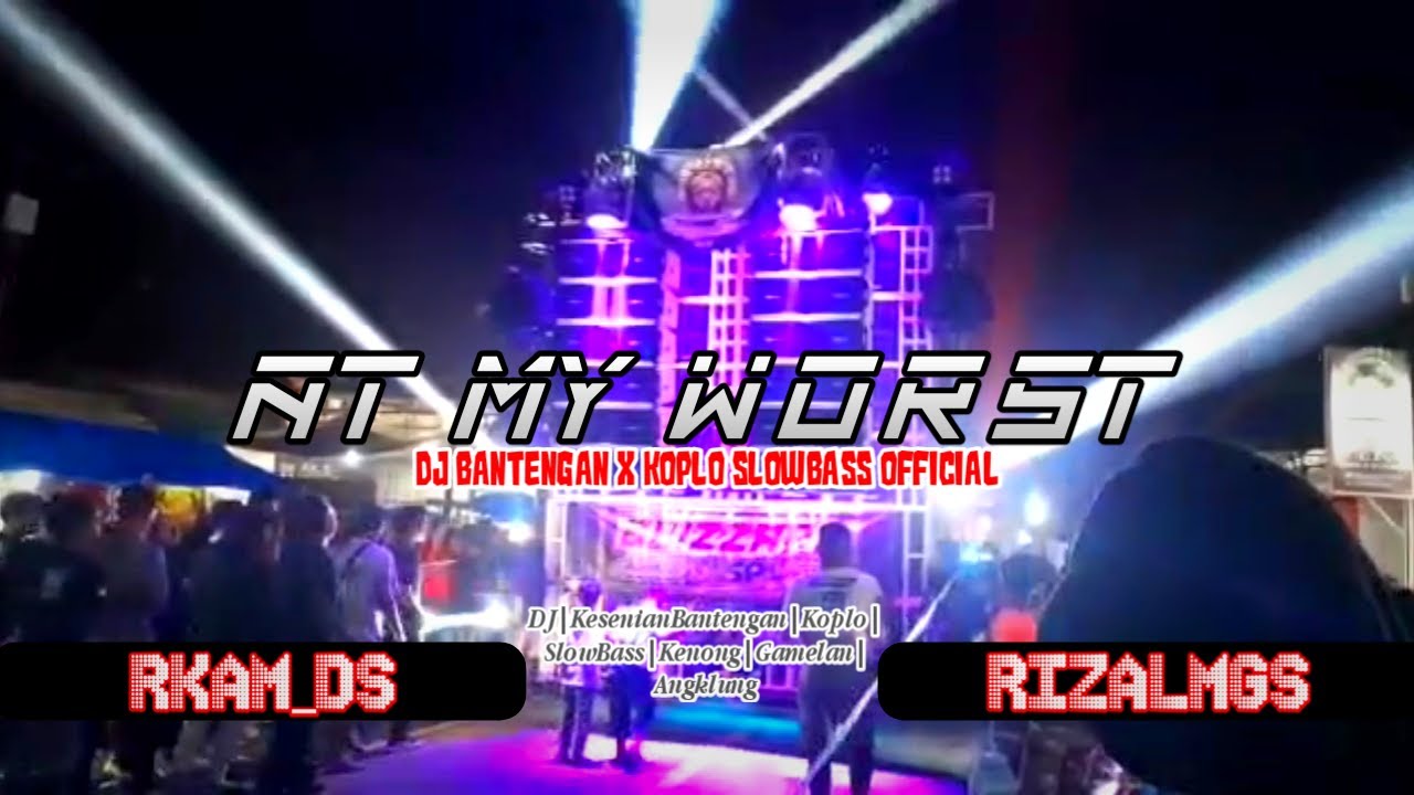 At My Worst - DJ BANTENGAN X KOPLO SLOWBASS OFFICIAL||Bass Glerrr