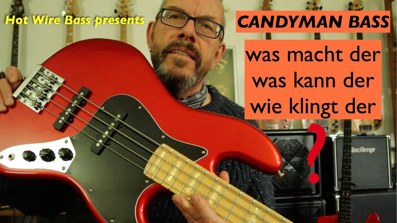 CANDYMAN JAY HOT WIRE BASS - was ist an dem dran, was hat der drauf, und wie klingt´s ?