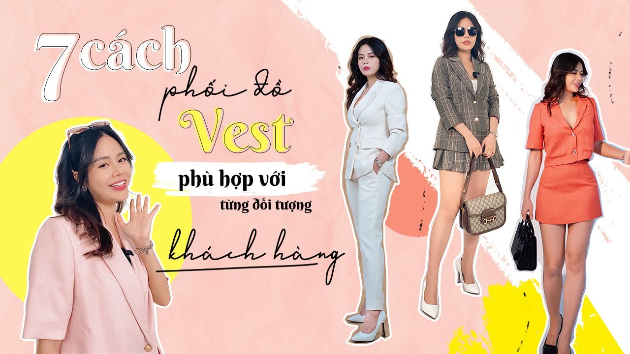 7 cách phối đồ Vest nữ phù hợp với từng đối tượng khách hàng - Loan Nguyễn Bảo Hiểm