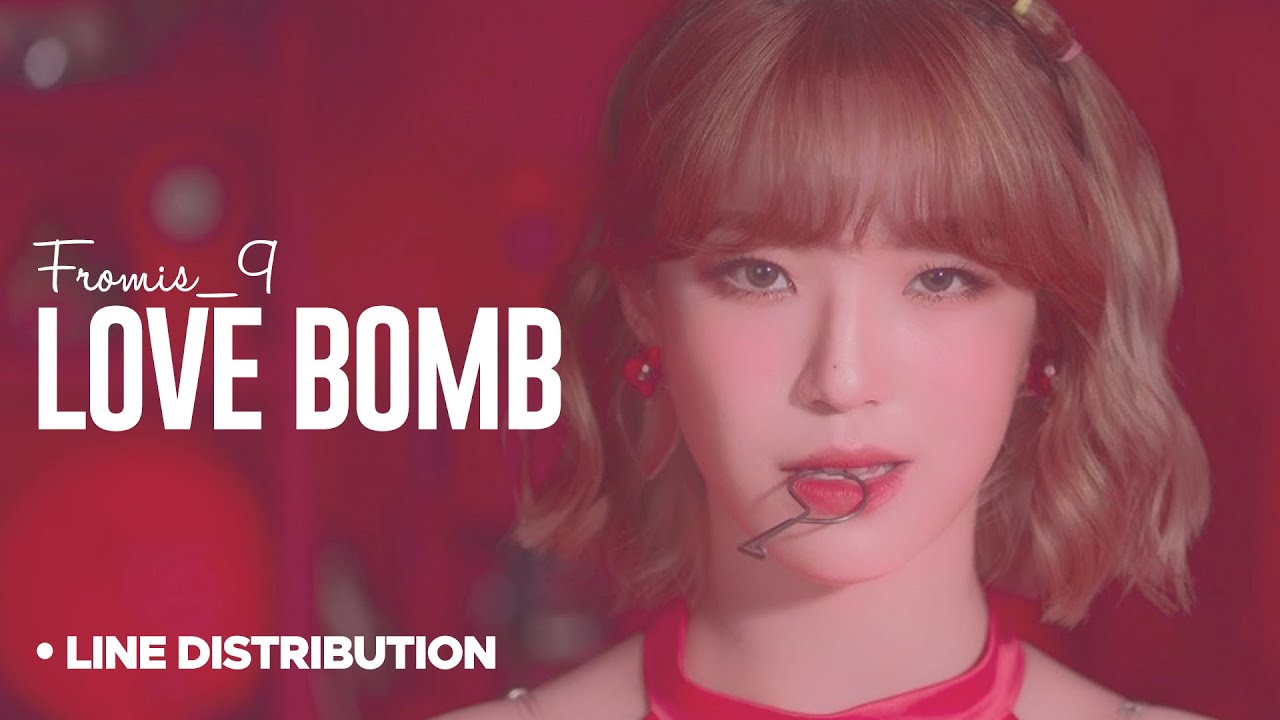 FROMIS_9「 Love Bomb 」Line Distribution