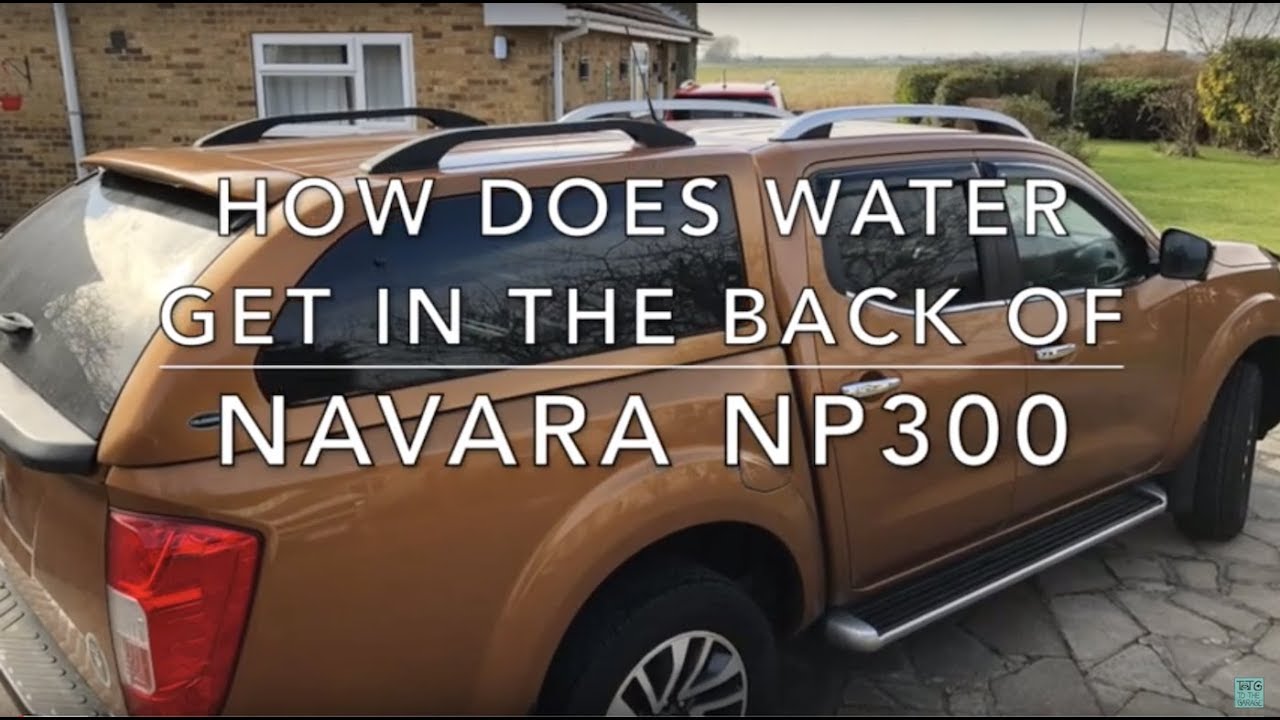 Nissan Navara. Why water leaks into the pickup bed