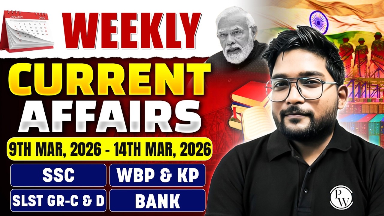 Weekly Current Affairs 9th–14th, 2026 | SSC, WBPSC, SLST, BANK, WBP, KP Exams | GK Update
