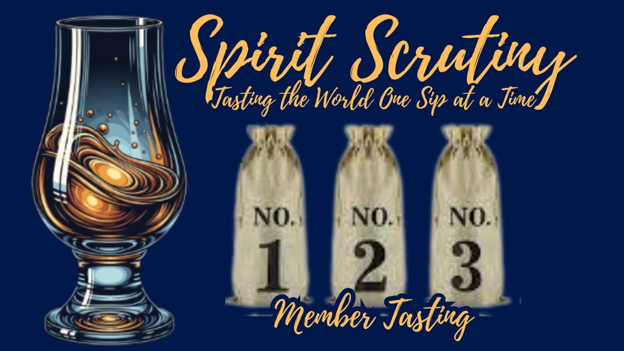 Whiskey Blind Tasting | Spirit Scrutiny Member Tasting