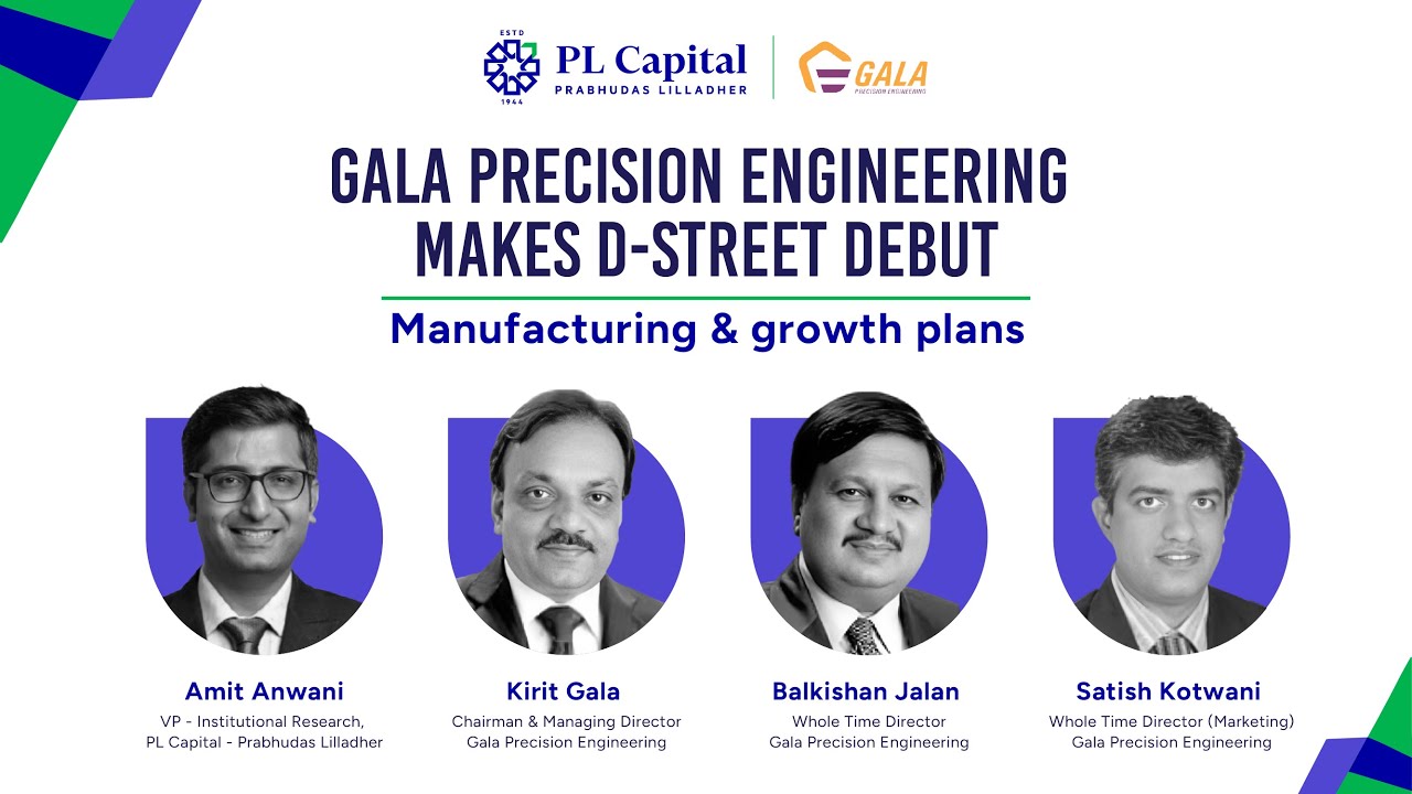 Gala Precision Engineering makes D-Street debut |  Manufacturing & growth plans | PL Capital