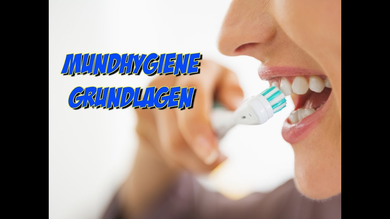 Mundhygiene - Grundlagen