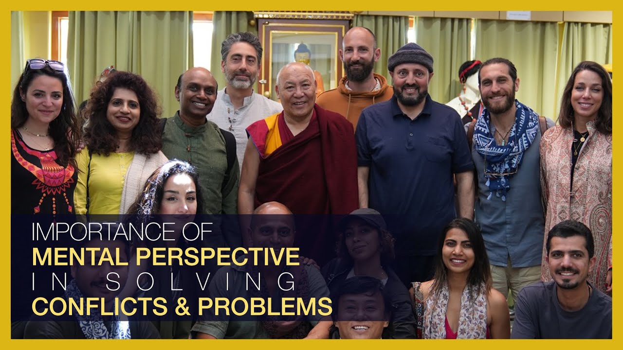 Importance of Mental Perspective in Solving Conflicts and Problems | Geshe Lhakdor