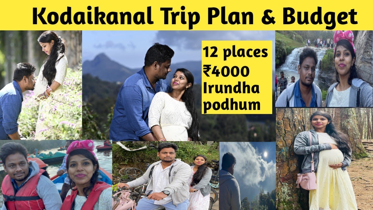 Kodaikanal budget video in tamil | Budget trip Kodaikanal| 4000 per person| detail Kodaikanal plan