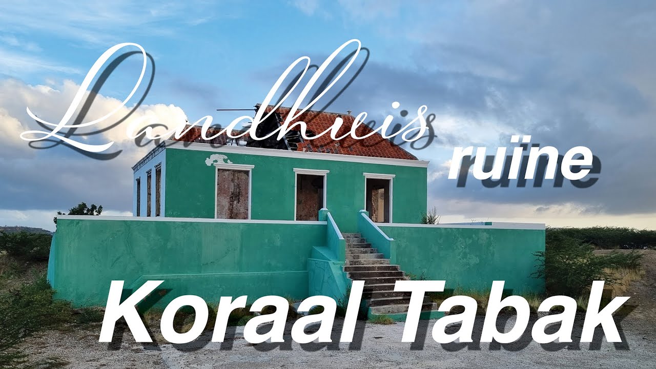 Landhuis Koraal Tabak | Curaçao