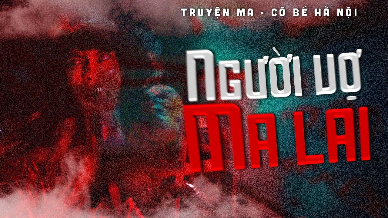 TRUYỆN MA VÙNG CAO | NGƯỜI VỢ MA LAI || CÔ BÉ HÀ NỘI
