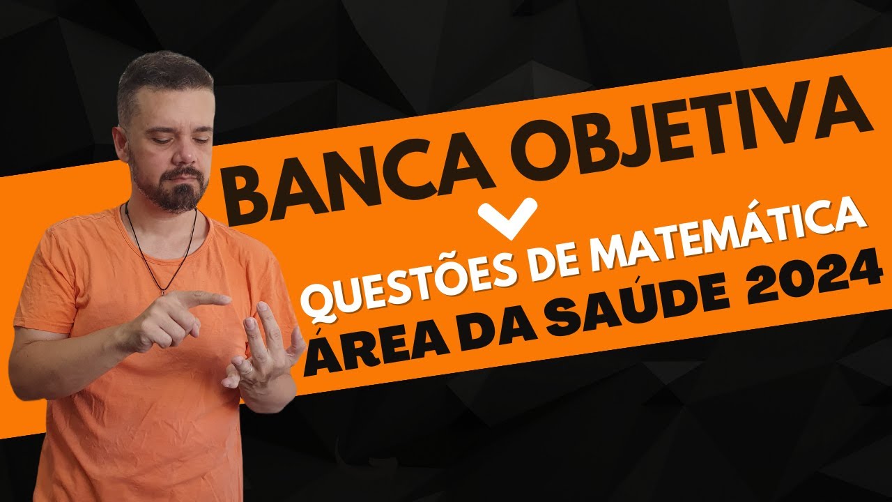 Banca OBJETIVA 2024 | Prova Matemática Área da SAÚDE | Concurso de Nível Médio