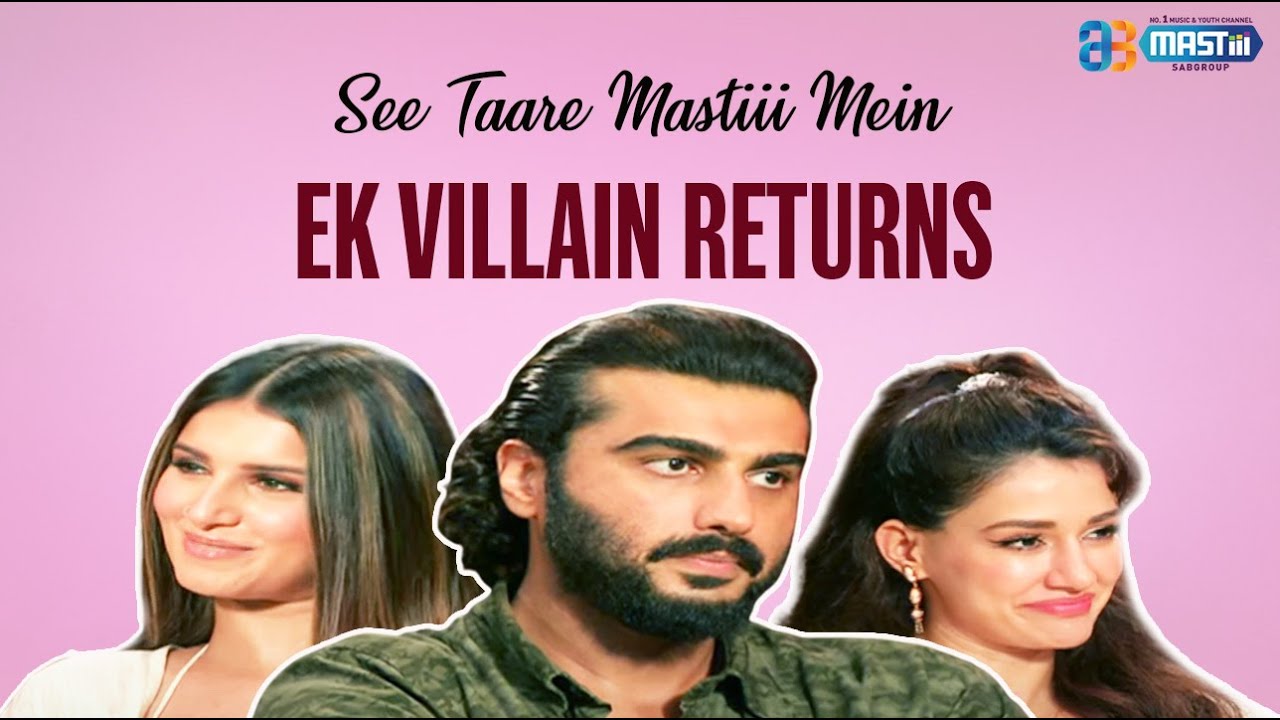 Disha Patani, Arjun Kapoor & Tara | EK VILLAIN RETURNS | See Taare Mastiii Mein