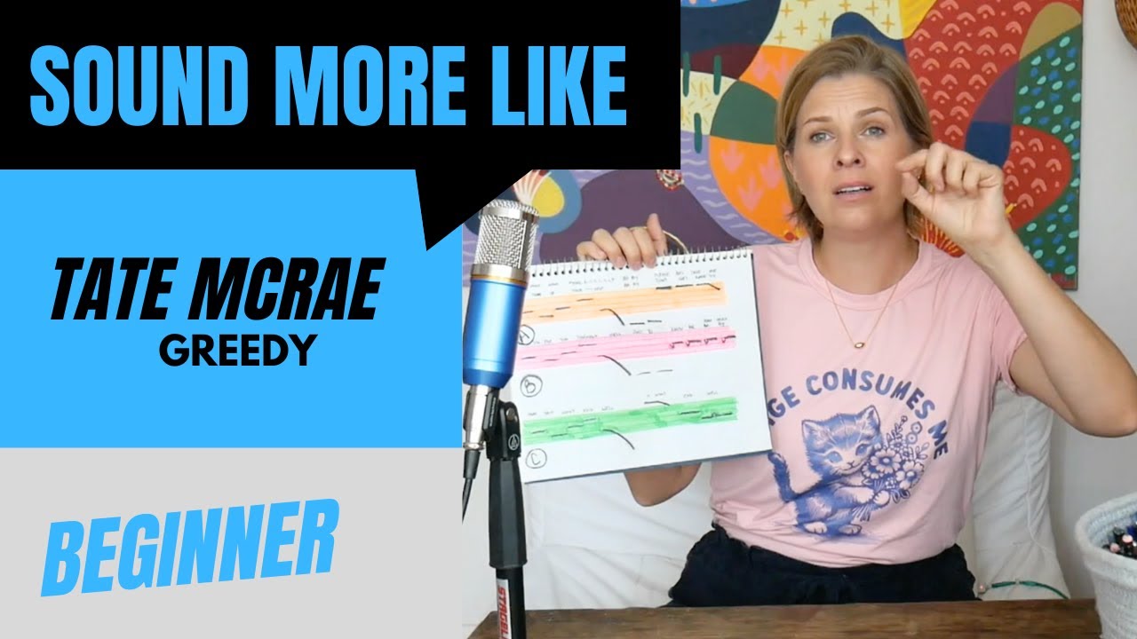 Vocal Techniques / Sound More Like The Artist: Tate McRae - Greedy - Beginner